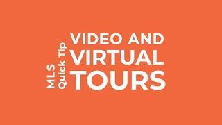 MLS Quick Tip | Video and Virtual Tours