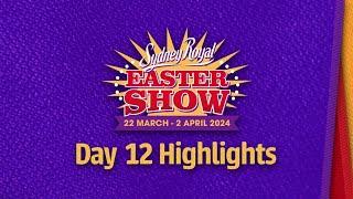 Sydney Royal Easter Show 2024 | Day 12 Highlights