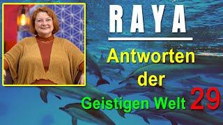 Antworten der geistigen Welt - 29 - empfangen durch RAYA - NEUE Herzenswege