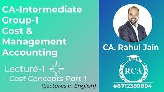 CA-Inter Costing | Class 1 | Cost Concepts by CA. Rahul Jain | in English