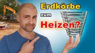 Heizen mit Erdwärme. Erdkörbe für ein Einfamilienhaus mit GLATTHAAR Keller. EINFACH und effizient