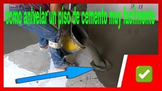 Como nivelar un piso de cemento.  How to level a concrete floor.