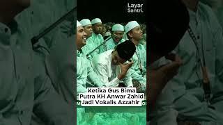 KETIKA GUS BIMA PUTRA KH ANWAR ZAHID JADI VOKALIS AZZAHIR #azzahir #habibbidin #anwarzahid