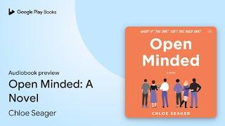 Open Minded: A Novel by Chloe Seager · Audiobook preview