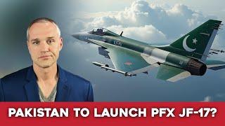 Pakistan’s Launches  PFX JF 17 Program