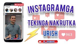 INSTAGRRAMGA TEKINGA NAKRUTKA URISH | OSON NAKRUTKA INSTAGRAMGA