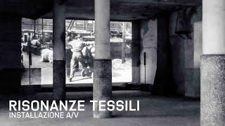 Installazione A/V | RISONANZE TESSILI (Lanificio Picco 1883)