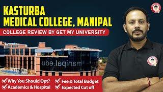 Kasturba Medical College, Manipal: College Review, Cut off & Fees 2024-25