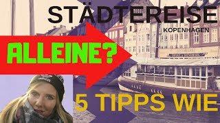 ALLEINE REISEN I 5 TIPPS I STÄDTEREISE! KURZTRIP! I Reise ganz allein OHNE Langeweile zu bekommen!