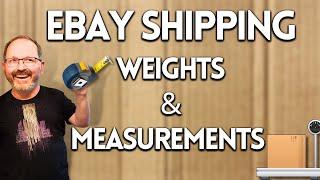 EASY eBay Shipping Guide WEIGHTS & MEASUREMENTS (2025 UPDATE)