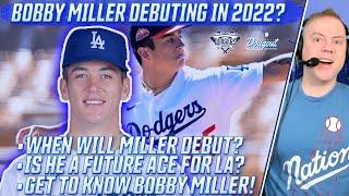 Bobby Miller Expected to Make Dodgers Debut in 2022! When Will He Debut?Is He a Future Ace?