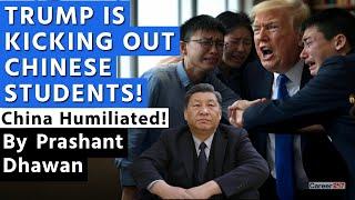 TRUMP IS KICKING OUT CHINESE STUDENTS! China Humiliated!