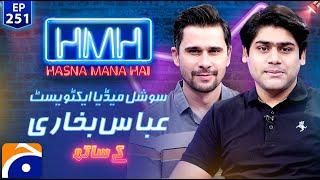 Abbas Bukhari (Social Media Activist) in Hasna Mana Hai with Tabish Hashmi - Ep 251 - Geo News