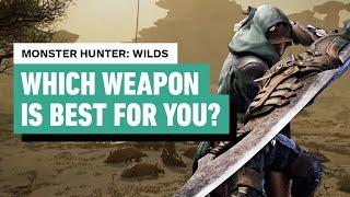 Monster Hunter Wilds - Which Weapon is Best For You