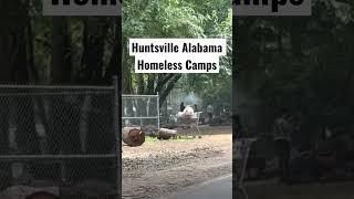 Huntsville Alabama Homeless Camps