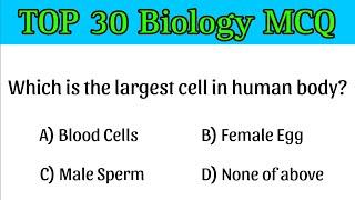 Top 30 biology MCQ | biology mcq for all competitive exam | biology top mcq 2024 |