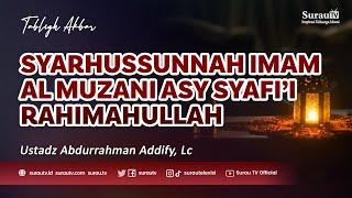 Tabligh Akbar Ustadz Abdurrahman Addify, Lc | Syarhussunnah Imam Al Muzani Asy Syafi'i Rahimahullah