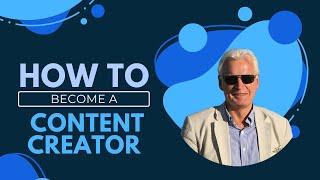 How To Become A Content Creator For Beginners - Start Today!