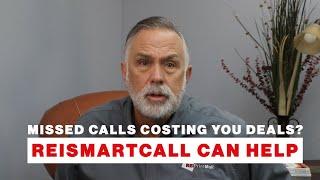 Missed Calls Costing You Deals? REISmartCall Can Help