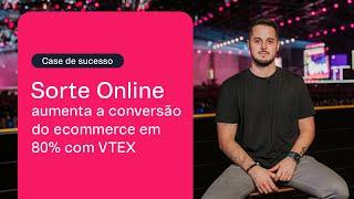 Como a Sorte Online aumentou a conversão com a VTEX | Case de sucesso