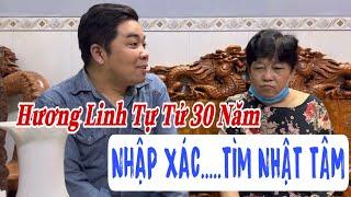 Hương Linh trên 30 năm tìm NHẬT TÂM để làm gì..? #maitangnhattam #nhattam #maitangtuthien #maitang