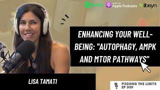 Enhancing Your Well-Being: "Autophagy, AMPK and mTOR Pathways" With Lisa Tamati