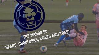 "HEADS, SHOULDERS, KNEES AND TOES" - THE MANOR FC | SUNDAY LEAGUE FOOTBALL