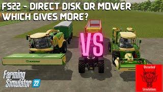 Which gives more | Direct disk or Mowing | FS22 testing