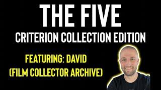 The Five: Criterion Collection Edition (w/ David from Film Collector Archive)