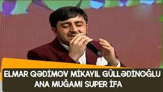 Elmar Qedimov Mikayil Gulledinoglu Ana Mugami (Sevimli Mahni)