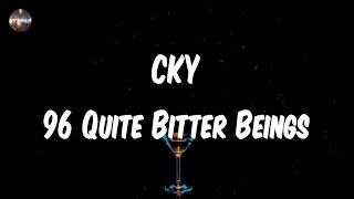 CKY - 96 Quite Bitter Beings (Lyrics) | All we ever wanted was an answer