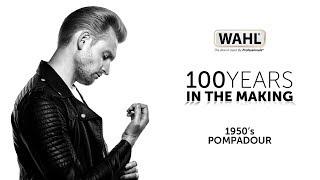 WAHL - 100 Years in the Making - The Pompadour