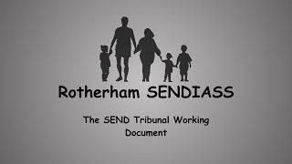 Rotherham SENDIASS - The SEND Tribunal Working Document