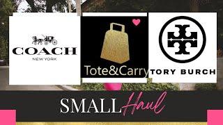 SMALL HAUL!! COACH, TORY BURCH & TOTE & CARRY! 