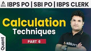 IBPS PO | SBI PO | IBPS CLERK Calculation Techniques part 6