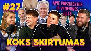 Apie prezidentus ir venerines ligas ft. Vita Žiba: KOKS SKIRTUMAS 27