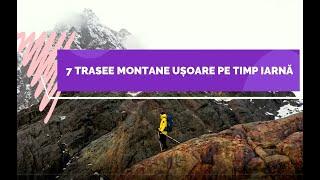 TOP 7 TRASEE MONTANE UȘOARE PE TIMP IARNĂ