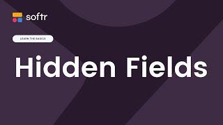 How to Use Hidden Fields in Softr