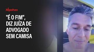 Juíza repreende advogado que entrou em videochamada sem camisa: "É o fim"