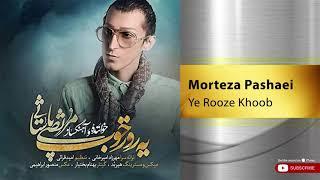 Morteza Pashaei - Ye Rooze Khoob ( مرتضی پاشایی - یه روز خوب )