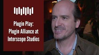 Plugin Play — Plugin Alliance at Interscope Studios