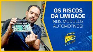 Perigos que a umidade pode causar nos módulos automotivos!