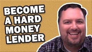 How to Become a Hard Money Lender