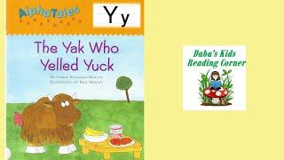 ALPHA TALES, The Yak Who Yelled Yuck by Carol Pugliano-Martin (Kids Book Read Aloud)