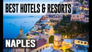 Best Hotels and Resorts in Naples, Italy