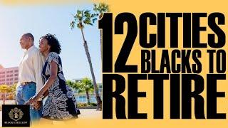 Top 12 Retirement Cities for African Americans | #BlackExcellist