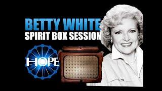 Spirit Box Session for Betty White- "I found Light"