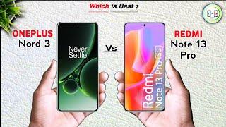 Oneplus Nord 3 Vs Redmi Note 13 Pro  Comparison in Details Which one is best