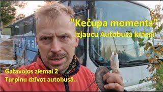 "Kečupa moments" izjaucu Autobusa krāsni | Gatavojos ziemai2, | Turpinu dzīvot autobusā..