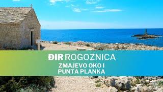 Đir Rogoznica - Zmajevo oko i Punta Planka